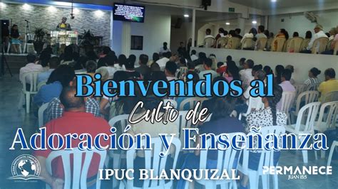 Culto De Adoraci N Y Ense Anza Ipuc Blanquizal