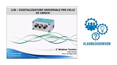 Lcb Digitalizzatore Universale Per Celle Di Carico Webinar Tecnico