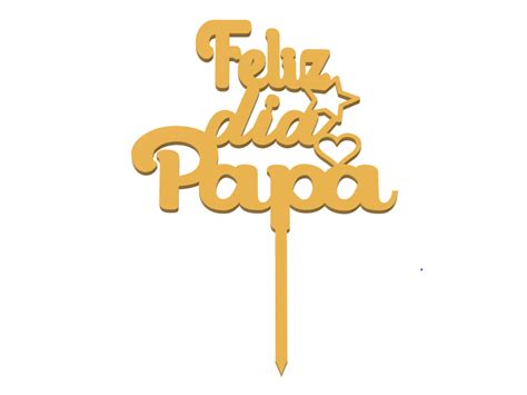 Topper Moldes De Letras Feliz Dia Del Padre Letreros Toppers Para