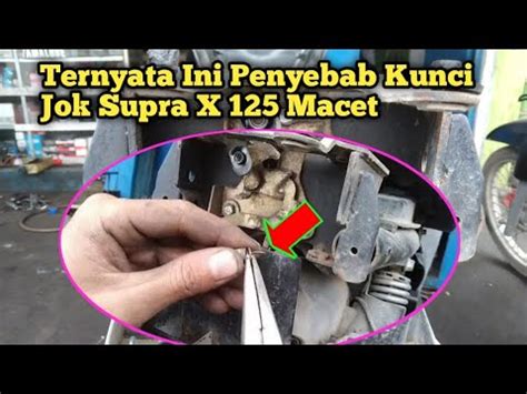 Tips Memperbaiki Kunci Jok Supra X Macet Youtube