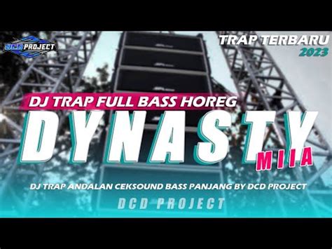 Dj Trap Dynasty Full Bass Terbaru Viral Youtube