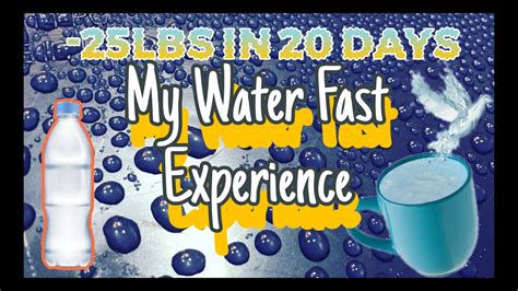 25lbs In 20 Days My Water Fast Experience Youtube