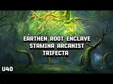 ESO Earthen Root Enclave Trifecta Stamina Arcanist U40 YouTube