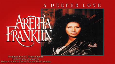 Aretha Franklin A Deeper Love Cc Music Factory Mix Youtube