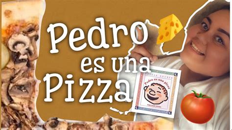 Cuento Pedro Es Un Pizza Youtube