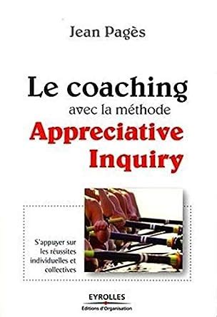 Amazon fr Le coaching avec la méthode Appreciative Inquiry Pagès