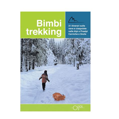 Bimbi Trekking Itinerari Sulla Neve E Ciaspolate Sulle Alpi E