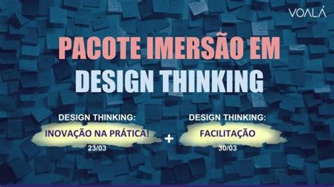 Pacote Imersão em Design Thinking Inovação na Prática Facilitação em