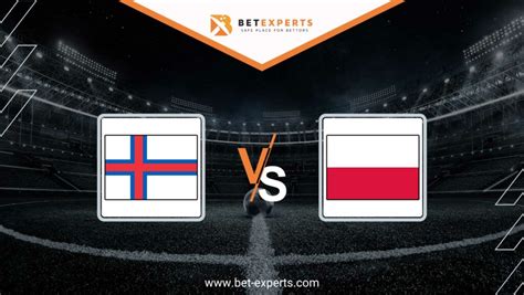 Faroe Islands Vs Poland Prediction Tips Odds By Bet Experts