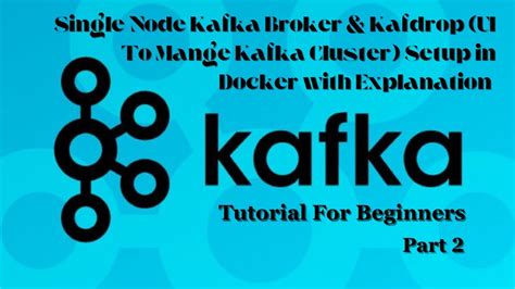 Kafka Broker And Kafdrop Ui To Manage Kafka Setup In Docker Kafka