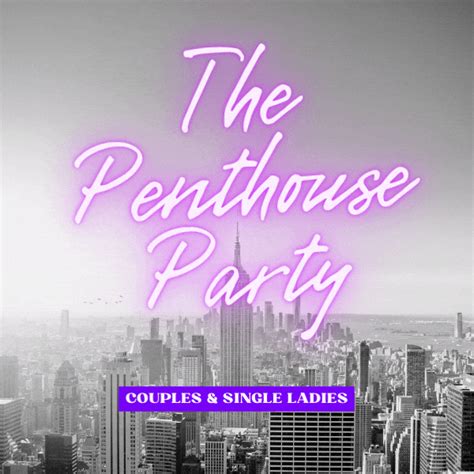 🪩 The Penthouse Party 🪩 Couples And Single Females Only Penthouse Playrooms