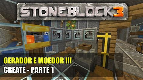 GERADOR E MOEDOR STONEBLOCK 3 PARTE 1 MINECRAFT MODS 1 18 2