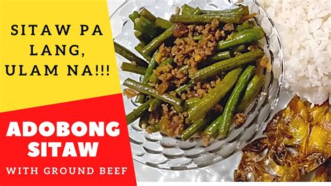 Adobong Sitaw String Beans With Ground Beef Sitaw Pa Lang Ulam Na