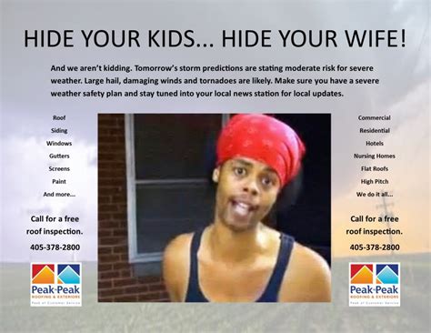 Hide Yo Kids Hide Yo Wife Peak To Peak Roofing And Exteriors