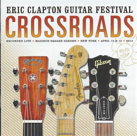 Eric Clapton Crossroads Guitar Festival 2013 2013 Cd Discogs