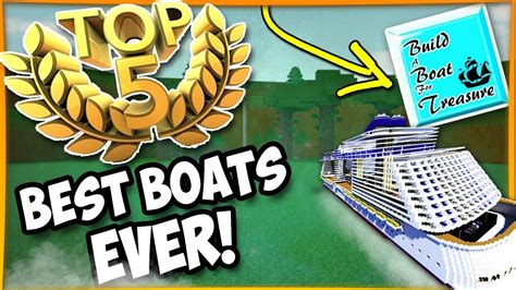 Top 5 Best Boats Ever Roblox Build A Boat For Treasure Youtube