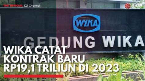 Wika Catat Kontrak Baru Rp Triliun Di