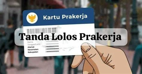 Catat Ya Ini Tanda Lolos Seleksi Kartu Prakerja Gelombang Awas Keliru