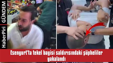 Esenyurt Ta Tekel Bay S Saldirisindak Phel Ler Yakalandi Youtube