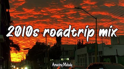 S Roadtrip Mix Nostalgia Playlist I Bet You Know These Songs