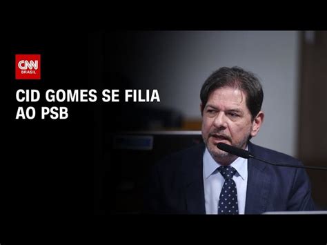 Senador Cid Gomes Se Filia Ao PSB E Volta Ao Partido Durante Evento Em