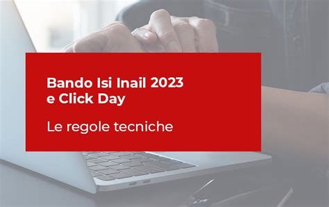 Click Day Bando Isi Inail 2023 Le Regole Tecniche Clickday It