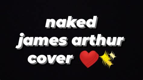 James Arthur Naked Cover Youtube