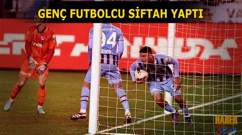 Trabzonspor Un Gen Futbolcusu Siftah Yapt Trabzon Haber