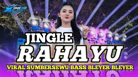 JINGLE RAHAYU SUMBERSEWU BASS BLEYER BLEYER VIRAL 2024 YouTube