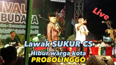 Live Pagelaran Lawak Sukur Cs Kebonsari Wetan Probolinggo Youtube