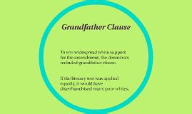 Grandfather Clause by alexis stilwell on Prezi