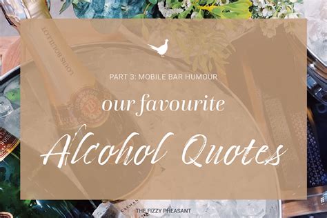 Funny Alcohol Quotes Volume 3 Mobile Bar Humour — The Fizzy Pheasant