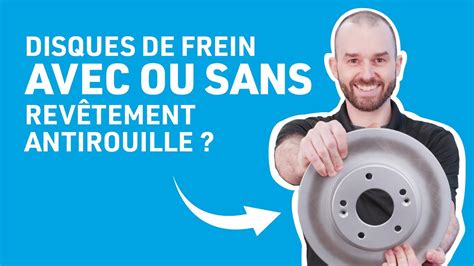 Disques de frein avec ou sans revêtement antirouille Avantages et