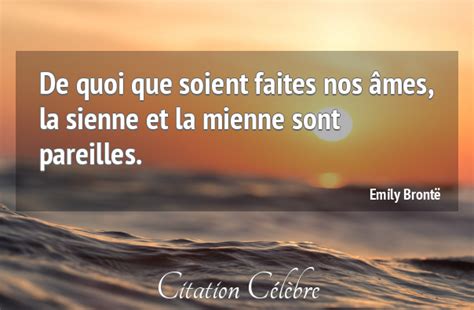 Citation Emily Brontë ames De quoi que soient faites nos âmes la