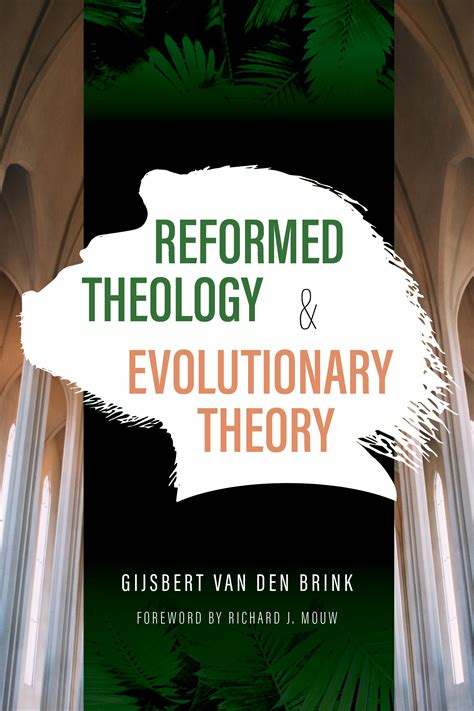 Reformed Theology And Evolutionary Theory By Gijsbert Van Den Brink