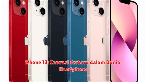 IPhone 13 Inovasi Terbaru Dalam Dunia Handphone Worldwideartla