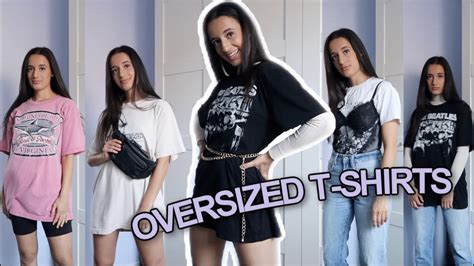 Nine Ways To Style An Oversized T Shirt Youtube