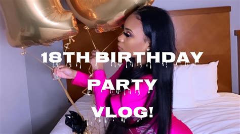 18th Birthday Party Vlog Youtube