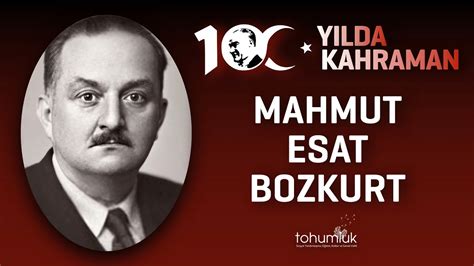 Mahmut Esat Bozkurt Yilda Kahraman Youtube