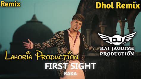 First Sight Dhol Remix Raka Ft Lahoria Production New Punjabi Song Dhol