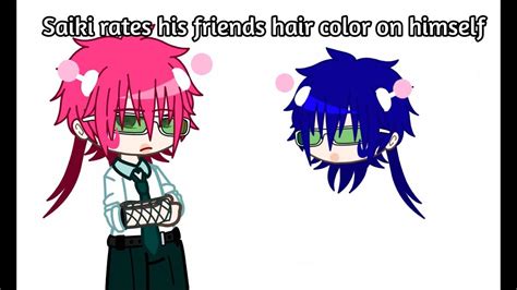 Saiki Rates His Friends Hair Color On Himself Ll Gacha Club Ll Tdlosk Ll My Au Ll Youtube