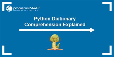 Python Dictionary Comprehension Explained Phoenixnap Kb