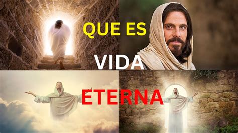 EL VERDADERO SIGNIFICADO DE LA PALABRA VIDA ETERNA QUE HABLO JESUS EN