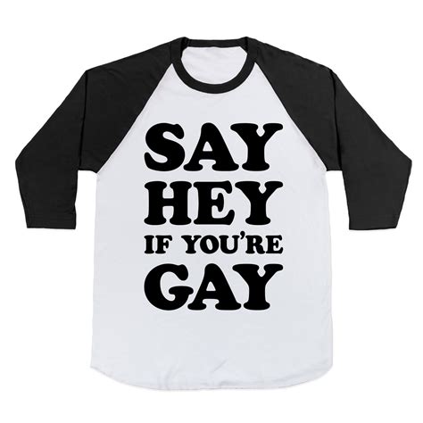 Cotton Say Hey If Youre Gay Baseball Tee T Shirt Graphic Funny EBay
