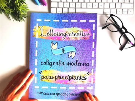 Lettering Creativo Y Caligraf A Moderna Para Principiantes