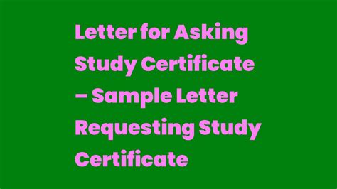 Letter For Asking Study Certificate Sample Letter Requesting Study
