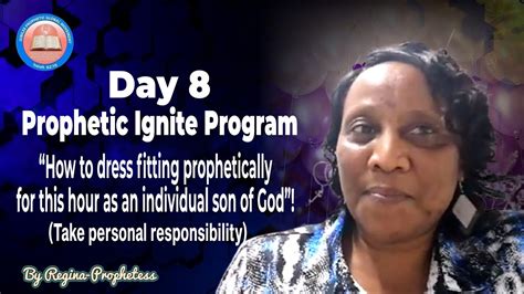 Day 8 Prophetic Ignite Program 10th January 2022 Prophetess Regina Youtube