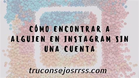 Cómo encontrar a alguien en Instagram sin una cuenta