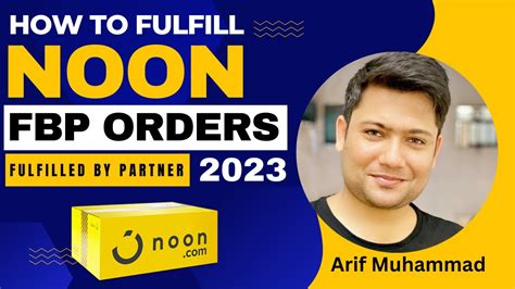 How To Fulfill Noon FBP Orders In UAE KSA Egypt 2023 Noon Order