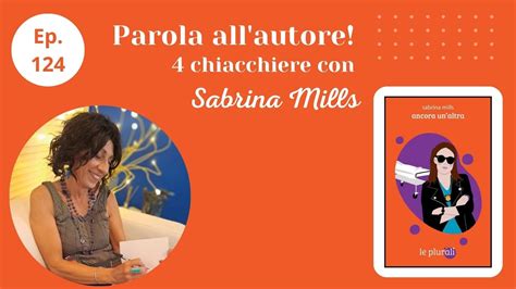 Parola All Autore Quattro Chiacchiere Con Sabrina Mills Ep